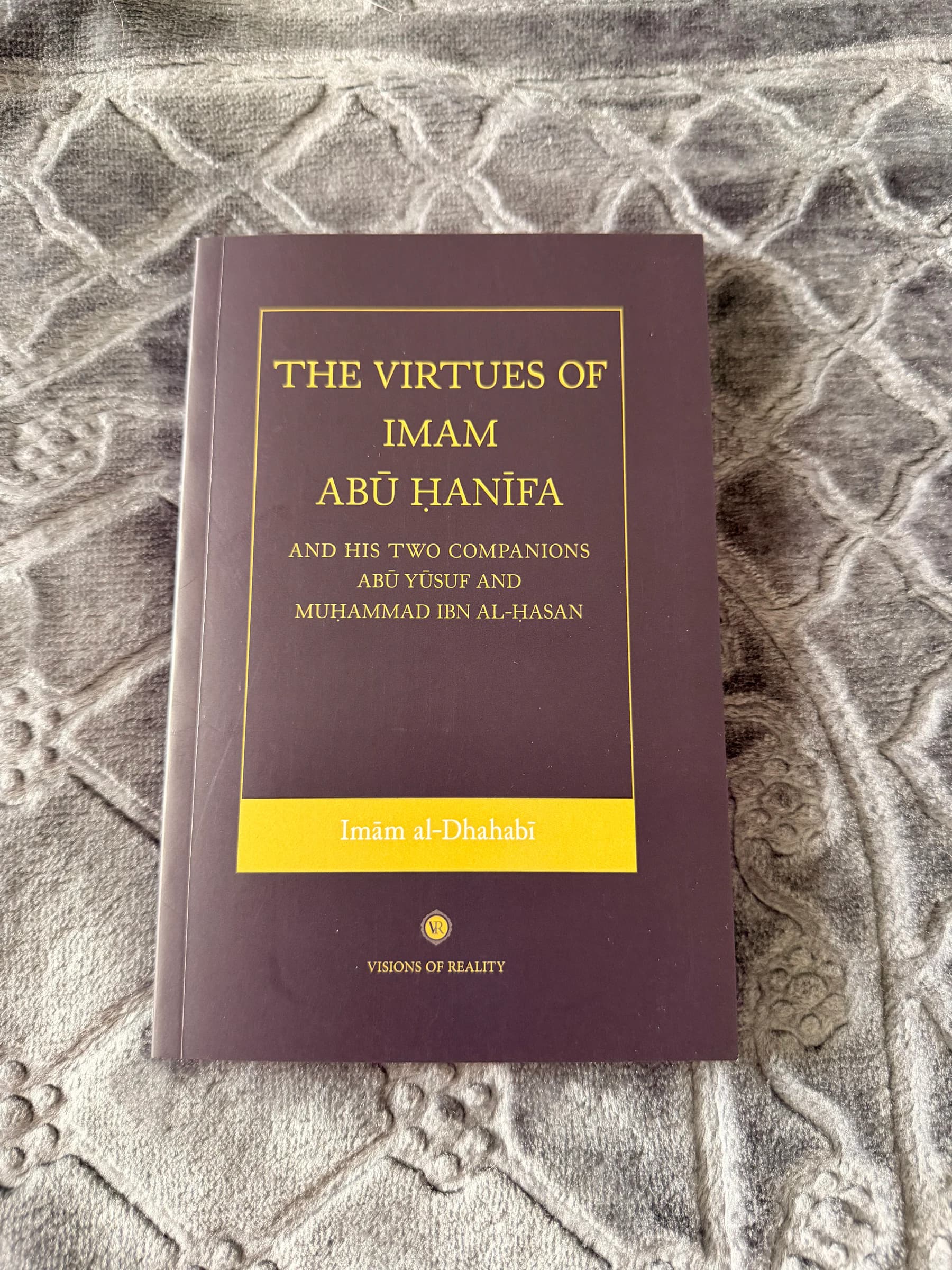 The Virtues Of Imam Abu Hanifah - And His Two Companions Abu Yusuf & Muhammed Ibn Al-Hasan