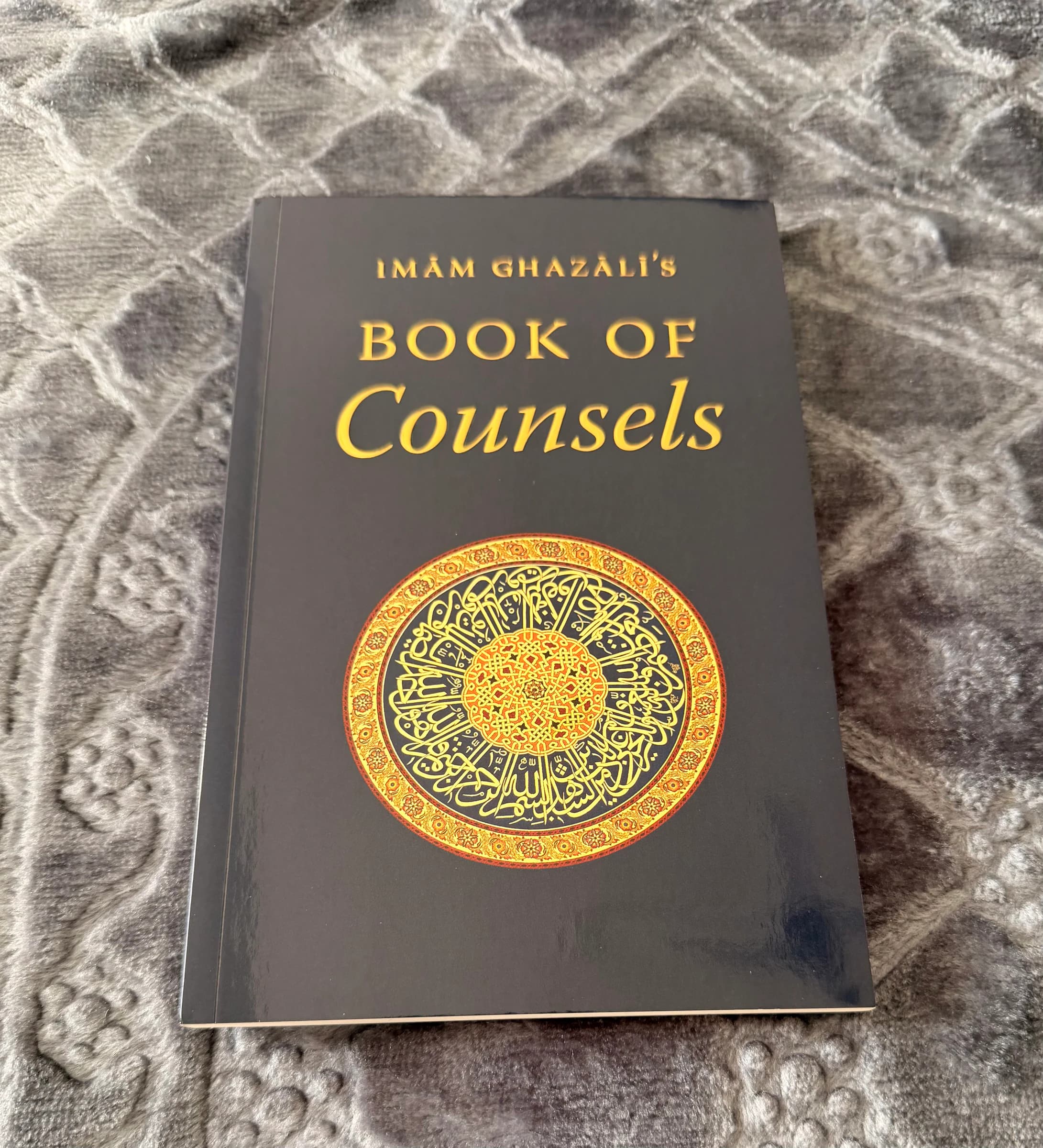 Imam Ghazali's Book Of Counsels - Powerful Spiritual Lessons and Reminders